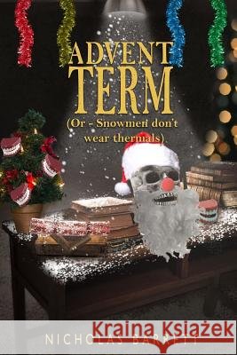 Advent Term: (or- Snowmen don't wear Thermals)