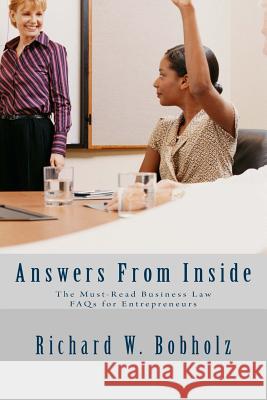 Answers from Inside: The Must Read Business Law FAQs for Entrepreneurs