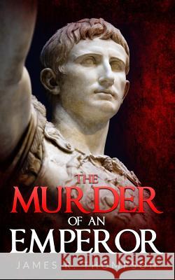 The Murder Of An Emperor