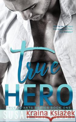 True Hero: True Hearts Series Book One