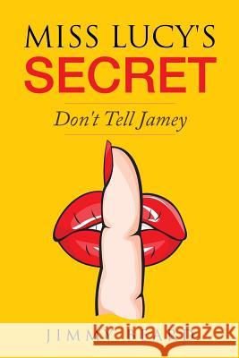 Miss Lucy's Secret: Don't Tell Jamey