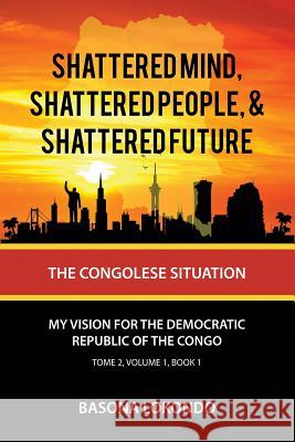 Shattered Mind, Shattered People, and Shattered Future: The Congolese Situation