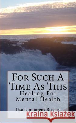 For Such A Time As This: Healing For Mental Health