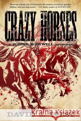 Crazy Horses: A Porter Rockwell Adventure