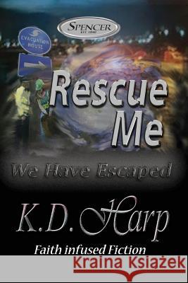 Rescue Me: (We Have Escaped) Large Print Edition