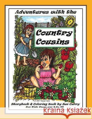 Adventures with the Country Cousins: A Storybook and Coloring Book, for Kids from 9 to 99