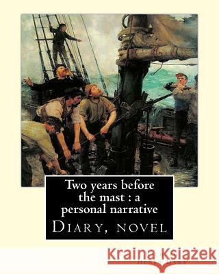 Two years before the mast: a personal narrative Richard Henry Dana, illustrated By: E. Boyd Smith(1860-1943): Two Years Before the Mast is a memo