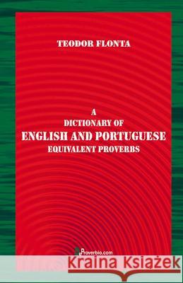 A Dictionary of English and Portuguese Equivalent Proverbs