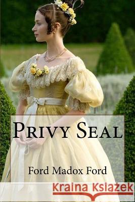 Privy Seal Ford Madox Ford