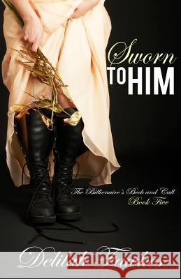 Sworn to Him: The Full Novel