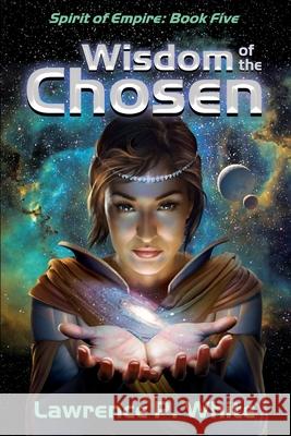 Wisdom of the Chosen: Spirit of Empire, Book 5