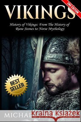 Vikings: History of Vikings: From the History of Rune Stones to Norse Mythology