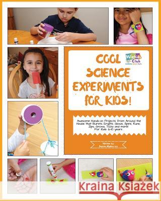 Cool Science Experiments For Kids!: Awesome science experiments and Do ItYourself activities for 6-10 years kids