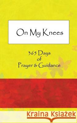 On My Knees: 365 Days of Prayer & Guidance