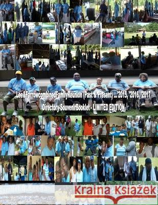 Lee&Farrow combined family reunion (Past&Present) ...'2015, '2016, '2017 Directory-Souvenir Booklet-(LIMITED EDITION)