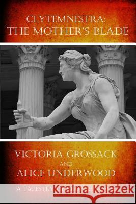 Clytemnestra: The Mother's Blade