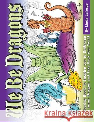 We Be Dragons: An Empowering Colouring Book for Adults & Kids