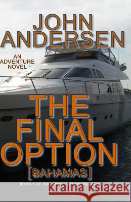 The Final Option (Bahamas): Book 1 of the Final Option Trilogy
