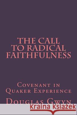 The Call to Radical Faithfulness: Covenant in Quaker Experience