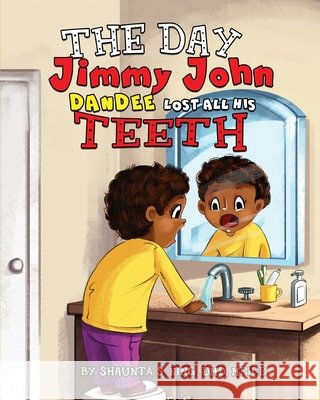 The Day Jimmy John Dandee Lost All His Teeth