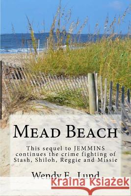 Mead Beach: This sequal to JEMMINS continues the crime fighting of Stash, Shiloh, Reggie and Missie
