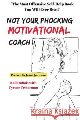 NOT Your Phocking MOTIVATIONAL Coach: 