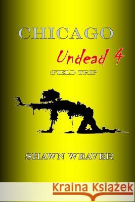 Chicago Undead 4: Field Trip