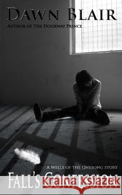 Fall's Confession: A Wells of the Onesong story