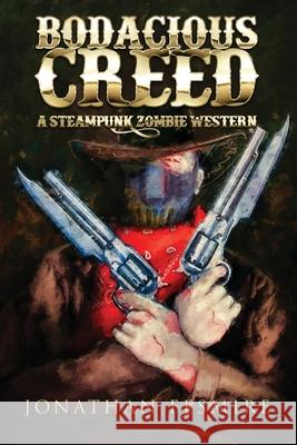 Bodacious Creed: A Steampunk Zombie Western