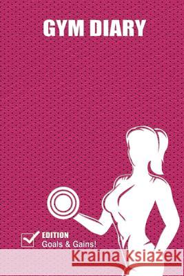 Gym Diary: Goals and Gains