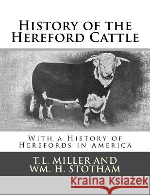 History of the Hereford Cattle: With a History of Herefords in America