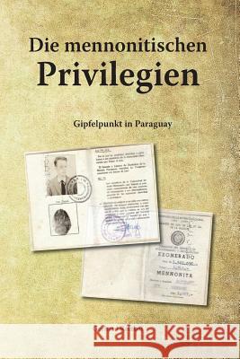 Die mennonitischen Privilegien: Gipfelpunkt in Paraguay