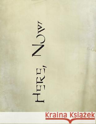 Here, Now