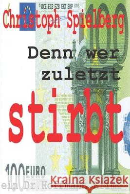 Denn wer zuletzt stirbt