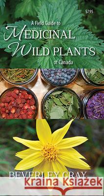 A Field Guide to Medicinal Wild Plants of Canada