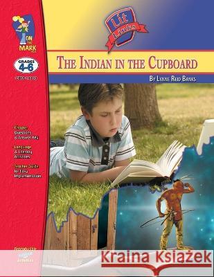 The Indian in the Cupboard, by Lynne Reid Banks Lit Link Grades 4-6