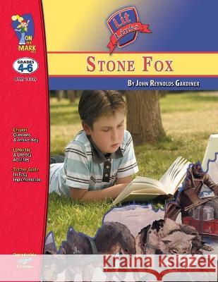 Stone Fox, by John Reynolds Gardiner Lit Link Grades 4-6