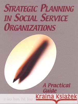 Strategic Planning in Social Service Organizations : A Practical Guide