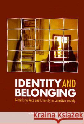 Identity and Belonging : Rethinking Race and Ethnicity in Canadian Society