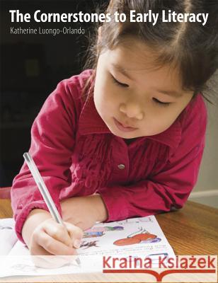 The Cornerstones to Early Literacy: Childhood Experiences That Promote Learning in Reading, Writing, and Oral Language