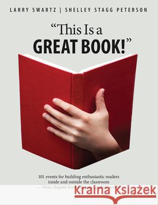 This Is a Great Book!: 101 Events for Building Enthusiastic Readers Inside and Outside the Classroom -- From Chapter Books to Young Adult Nov