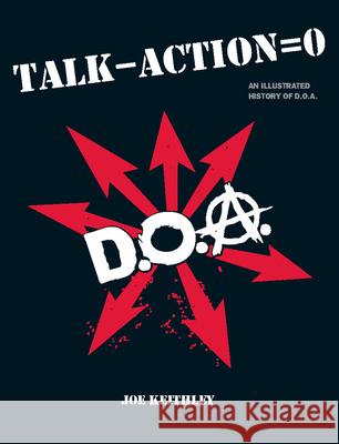 Talk - Action = 0: An Illustrated History of D.O.A.