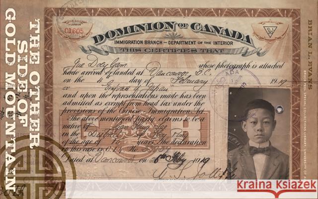 The Other Side of Gold Mountain: Glimpses of Early Chinese Pioneer Life on the Prairies from the Wallace B. Chung and Madeline H. Chung Collection