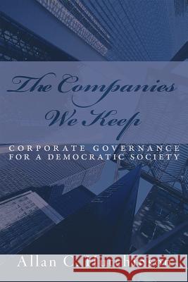 The Companies We Keep: Corporate Governance for a Democratic Society