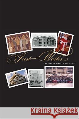 Just Works: Lawyers in Alberta, 1907-2007