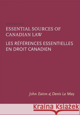 Essential Sources of Canadian Law / Les References Essentielles En Droit Canadien