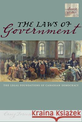 The Laws of Government, 2/E: The Legal Foundations of Canadian Democracy