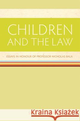 Children and the Law: Essays in Honour of Professor Nicholas Bala