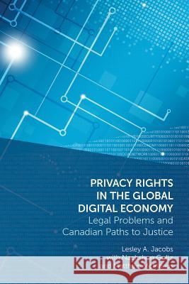 Privacy Rights in the Global Digital Economy: Legal Problems and Canadian Paths to Justice