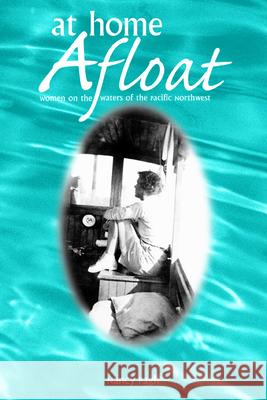 At Home Afloat: Women on the Waters of the Pacific Northwest